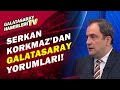 Serkan Korkmaz:"Fatih Terim Galatasaray İçin Başka Bir Olgu, Sadece Teknik Direktör Değil"