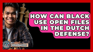 How Can Black Use Open Files In The Dutch Defense? - The Board Game Xpert