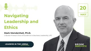 Navigating Leadership and Ethics with Dr. Mark E. Mendenhall