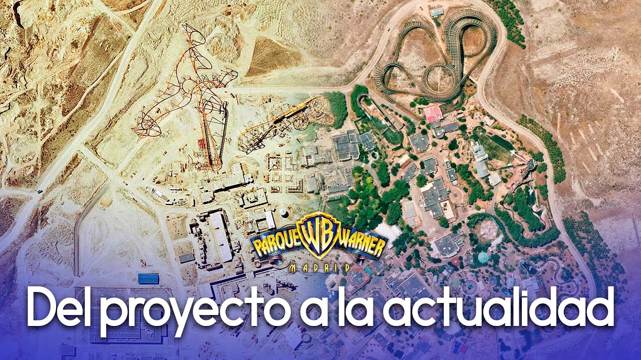 EVOLUCIÓN de PARQUE WARNER | Del proyecto a la actualidad