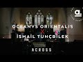 İsmail Tunçbilek x Oceanvs Orientalis | Across  @Akustikhane  #GermanLegend