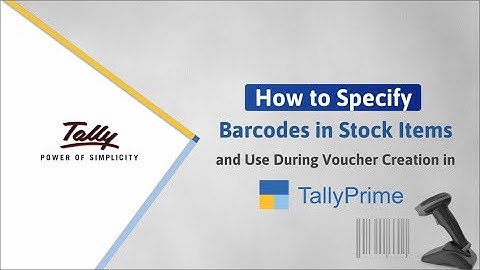 How to Specify Barcodes in Stock Items & Use Them During Voucher Creation | TallyHelp