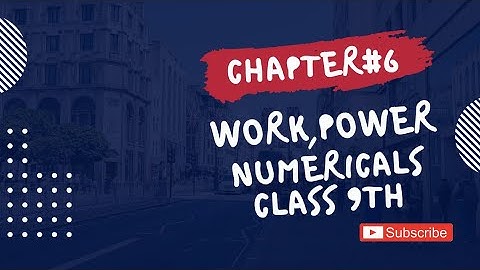 Class 9 Physics Chapter No 6 | Work and Energy Numericals | No 6.6 to 6.10