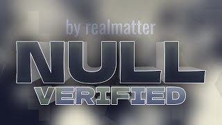 Null [VERIFICATION] Top 1 Platformer by RealMatter