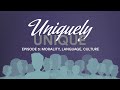 Uniquely Unique | Morality, Language, Culture (Ep 3)