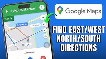 How To Check East, West, North, Or South In Google Maps (2025)