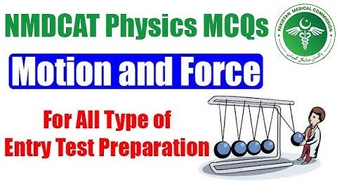 Motion and Force Chapter All Possible MCQs | Physics MCQs For PMC NMDCAT Preparation | MDCAT 2022