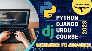 Coding Toro | PYTHON DJANGO Urdu Course for Beginners | Learn Python Django Coding  in Urdu | Hindi