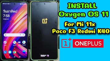 INSTALL Oxygen OS 11 Port From Oneplus 9r For Mi 11x Poco F3 Redmi K40 2022