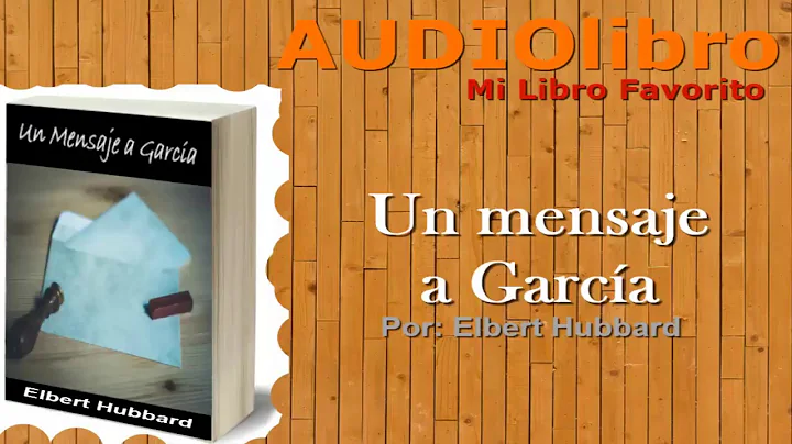 Un Mensaje a Garcia de Elbert Hubbard - audiolibro en espaol