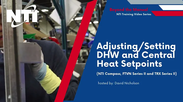 NTI Boilers - Adjusting Setting DHW and Central Heat Setpoints