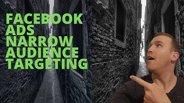 Facebook Ads Narrow Audience Targeting Walkthrough