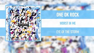 ONE OK ROCK - WORST IN ME [EYE OF THE STORM]