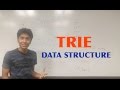 What is the Trie data structure and where do you use it?