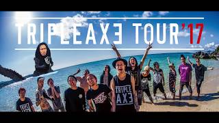 INTRODUCTION to TRIPLEAXE TOUR'17