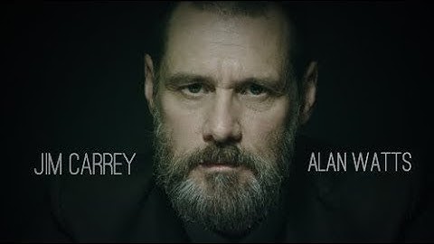 Thought provoking video - Jim Carrey | Alan Watts