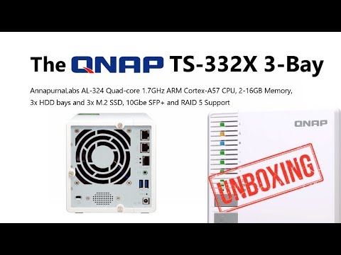 Unboxing the QNAP TS-332X 10Gbe 3-Bay RAID 5 NAS