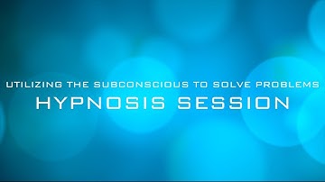 Subconscious Problem Solving - Finding Solutions and Overcoming Challenges - Hypnosis Session