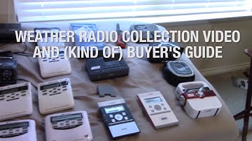 Weather Radio Collection and Buyers Guide (10 YEARS ON YOUTUBE!)