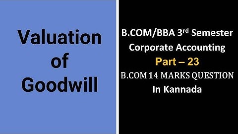 Valuation of Goodwill in Kannada PART 23 - B.Com 6 Marks Problem