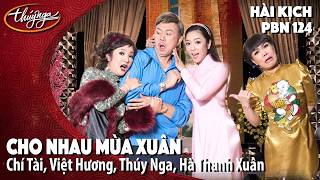 Cho Nhau Mùa Xuân: Khi Việt Hương - Thúy Nga cùng "lên đồng" tấu hài - PBN 124
