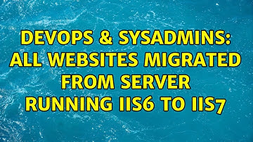 DevOps & SysAdmins: All websites migrated from server running IIS6 to IIS7 (2 Solutions!!)
