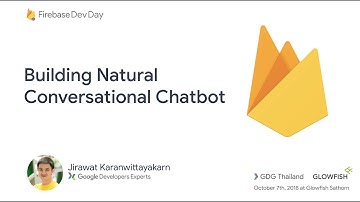 Building Natural Conversational Chatbot (Firebase Dev Day 2018)