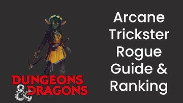 Arcane Trickster (Rogue) Subclass Guide and Power Ranking in D&D 5e - HDIWDT