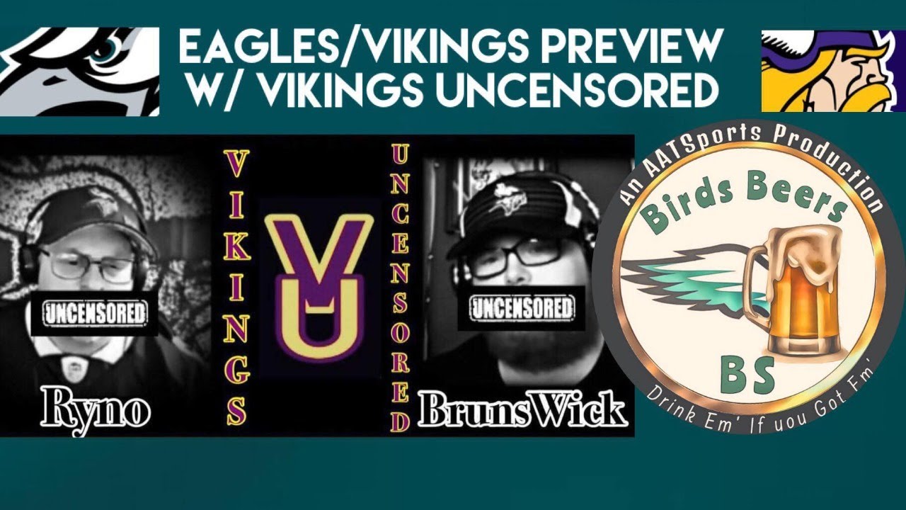 Eagles/Vikings Preview w/Vikings Uncensored Podcast YouTube