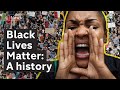 Black lives matter explained the history of a movement