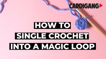 How to single crochet into a magic loop | Crochet with Cardigang