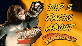 Top 5 Facts About Kongfronation / King Kong Encounter | Top 5 Universal