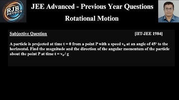 A particle is projected at time t = 0 from a point P with a speed v0 at an angle of 45∘