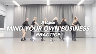 AILEE 에일리 - MIND YOUR OWN BUSINESS | DANCE PRACTICE