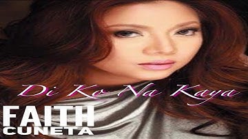 Di Ko Na Kaya by Faith Cuneta with Lyrics
