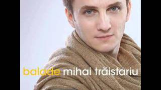 Vignette de la vidéo "Mihai Traistariu - Nu mai vreau iubire ( Album " BALADE " )"