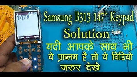 Samsung B313E 147*keypad Not Working Solution 100%
