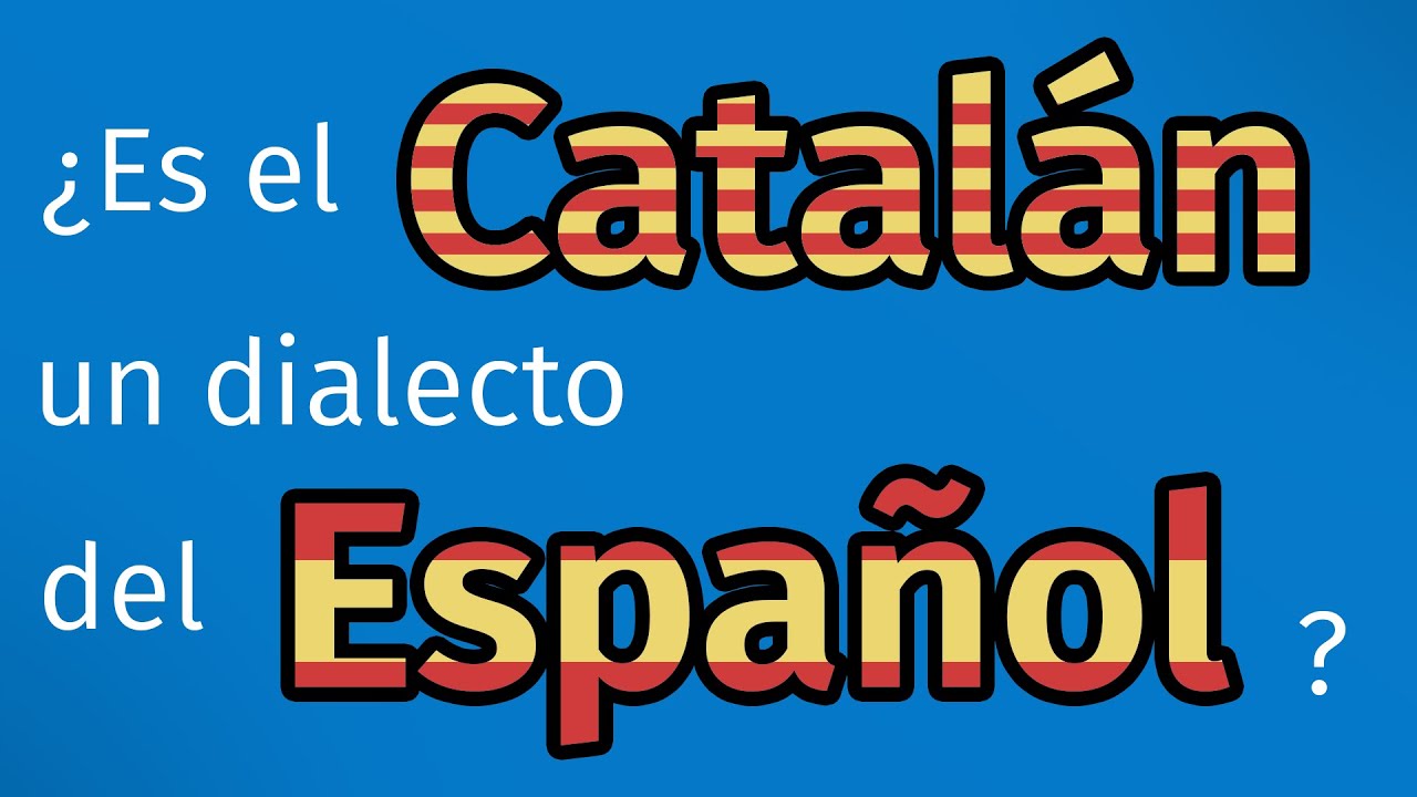 Es el catalán un dialecto del español? 