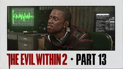 The Evil Within 2 Walkthrough Part 13 · Chapter 7: Lust for Art | Out in the Open (Sykes)