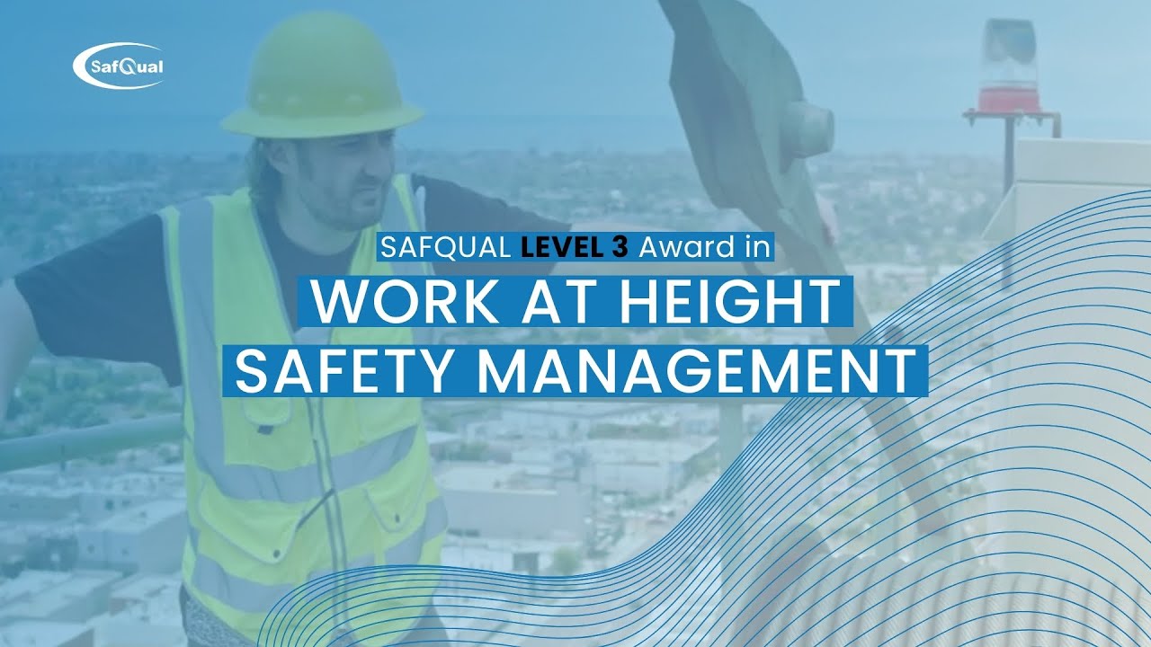 SafQual Level 3 Award in Work at Height Safety Management - YouTube