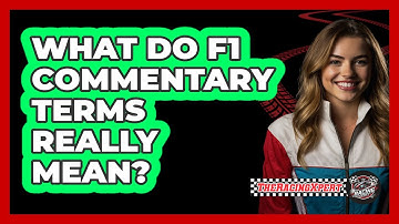 What Do F1 Commentary Terms Really Mean? - The Racing Xpert