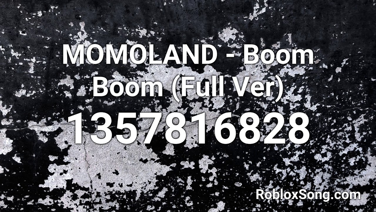 Momoland Boom Boom Full Ver Roblox Id Roblox Music Code Youtube - boom boom meme roblox song code