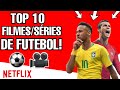 MELHORES FILMES & SÉRIES DE FUTEBOL *TOP 10*