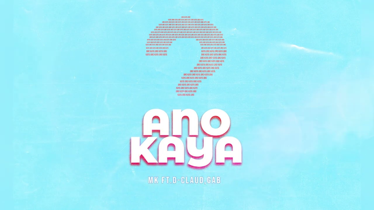 Watch MK - Ano Kaya? Ft. D-Claud, Gab (Prod. Since1999) on YouTube Watch MK - Ano Kaya? Ft. D-Claud, Gab (Prod. Since1999) on YouTube