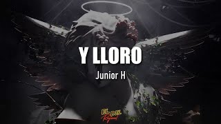 Y Lloro - Junior H (Letra\/Lyrics)