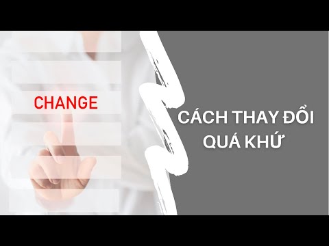 Video: Làm Thế Nào để Thay đổi Quá Khứ