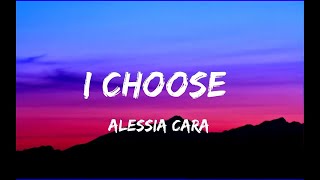 Alessia Cara- I Choose (lyrics)