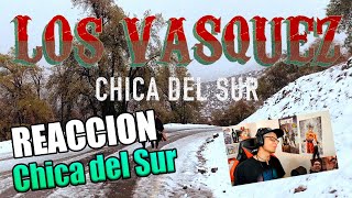 REACCION A Los Vasquez - Chica del Sur