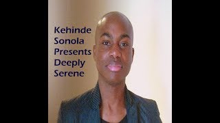 Kehinde Sonola Presents Deeply Serene Episode 205