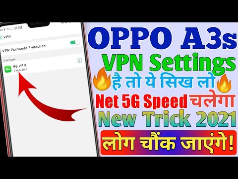 Oppo A3s||फ़ोन में VPN Settings है तो ये Trick सिख लो Internet 5G Speed चलेगा!||लोग चौंक जाएंगे!